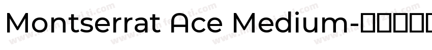 Montserrat Ace Medium字体转换